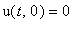 u(t,0) = 0