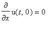diff(u(t,0),x) = 0