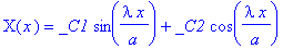 X(x) = _C1*sin(lambda/a*x)+_C2*cos(lambda/a*x)