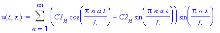 u(t,x) := Sum((C1[n]*cos(Pi*n*a/L*t)+C2[n]*sin(Pi*n*a/L*t))*sin(Pi*n/L*x),n = 1 .. infinity)