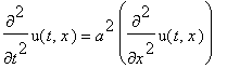 diff(u(t,x),`$`(t,2)) = a^2*diff(u(t,x),`$`(x,2))