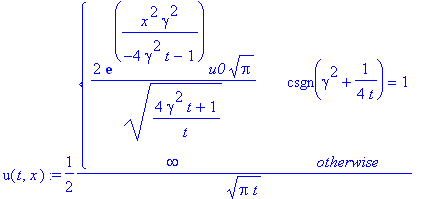 u(t,x) := 1/2*1/(Pi*t)^(1/2)*PIECEWISE([2*exp(1/(-4*gamma^2*t-1)*x^2*gamma^2)*u0/((4*gamma^2*t+1)/t)^(1/2)*Pi^(1/2), csgn(gamma^2+1/(4*t)) = 1],[infinity, otherwise])