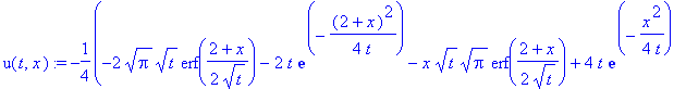 u(t,x) := -1/4*(-2*Pi^(1/2)*t^(1/2)*erf(1/2*(2+x)/t^(1/2))-2*t*exp(-1/4*(2+x)^2/t)-x*t^(1/2)*Pi^(1/2)*erf(1/2*(2+x)/t^(1/2))+4*t*exp(-1/4*x^2/t)+2*x*t^(1/2)*Pi^(1/2)*erf(1/2*x/t^(1/2))-2*Pi^(1/2)*t^(1/...