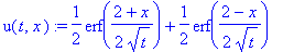 u(t,x) := 1/2*erf(1/2*(2+x)/t^(1/2))+1/2*erf(1/2*(2-x)/t^(1/2))