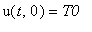 u(t,0) = T0