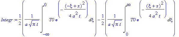 Integr := 1/2*1/a/(Pi*t)^(1/2)*Int(T0*exp(-1/4*(-xi+x)^2/a^2/t),xi = -infinity .. 0)-1/2*1/a/(Pi*t)^(1/2)*Int(T0*exp(-1/4*(xi+x)^2/a^2/t),xi = 0 .. infinity)