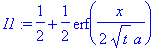I1 := 1/2+1/2*erf(1/2/t^(1/2)/a*x)