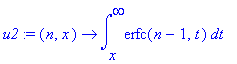 u2 := proc (n, x) options operator, arrow; int(erfc(n-1,t),t = x .. infinity) end proc