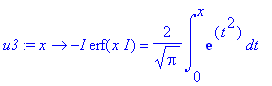 u3 := proc (x) options operator, arrow; -I*erf(x*I) = 2/sqrt(Pi)*int(exp(t^2),t = 0 .. x) end proc