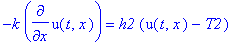 -k*diff(u(t,x),x) = h2*(u(t,x)-T2)