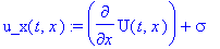u_x(t,x) := diff(U(t,x),x)+sigma