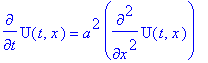 diff(U(t,x),t) = a^2*diff(U(t,x),`$`(x,2))