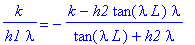 k/h1/lambda = -(k-h2*tan(lambda*L)*lambda)/(tan(lambda*L)+h2*lambda)