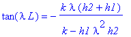 tan(lambda*L) = -k*lambda*(h2+h1)/(k-h1*lambda^2*h2)