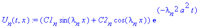 U[n](t,x) := (C1[n]*sin(lambda[n]*x)+C2[n]*cos(lambda[n]*x))*exp(-lambda[n]^2*a^2*t)