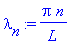lambda[n] := Pi*n/L