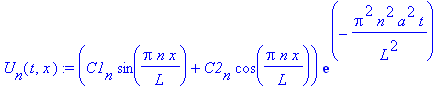 U[n](t,x) := (C1[n]*sin(Pi*n/L*x)+C2[n]*cos(Pi*n/L*x))*exp(-Pi^2*n^2/L^2*a^2*t)