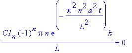 C1[n]*(-1)^n*Pi*n/L*exp(-Pi^2*n^2/L^2*a^2*t)*k = 0