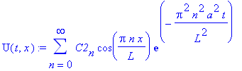 U(t,x) := sum(C2[n]*cos(Pi*n/L*x)*exp(-Pi^2*n^2/L^2*a^2*t),n = 0 .. infinity)