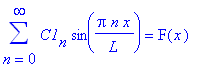 sum(C1[n]*sin(Pi*n/L*x),n = 0 .. infinity) = F(x)