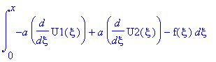 int(-a*diff(U1(xi),xi)+a*diff(U2(xi),xi)-f(xi),xi = 0 .. x)