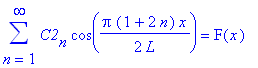 sum(C2[n]*cos(1/2*Pi*(1+2*n)/L*x),n = 1 .. infinity) = F(x)