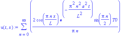 u(t,x) := sum(2*cos(Pi*n/L*x)*exp(-Pi^2*n^2/L^2*a^2*t)*sin(1/2*Pi*n)*T0/Pi/n,n = 0 .. infinity)