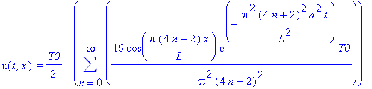 u(t,x) := 1/2*T0-sum(16*cos(Pi*(4*n+2)/L*x)*exp(-Pi^2*(4*n+2)^2/L^2*a^2*t)*T0/Pi^2/(4*n+2)^2,n = 0 .. infinity)