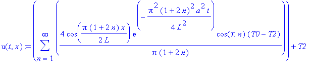 u(t,x) := sum(4*cos(1/2*Pi*(1+2*n)/L*x)*exp(-1/4*Pi^2*(1+2*n)^2/L^2*a^2*t)*cos(Pi*n)*(T0-T2)/Pi/(1+2*n),n = 1 .. infinity)+T2